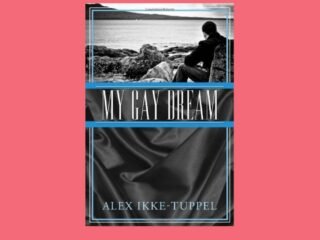 My Gay Dream by Alex Ikke-Tuppel