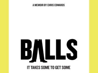 Balls: It Takes Some to Get Some by Chris Edwards