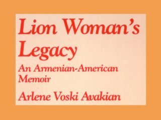 Lion Woman's Legacy by Arlene Voski Avakian